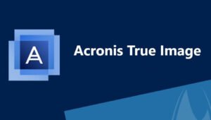 Acronis True Image 2022 Crack + Serial Key Free Download [Latest Version]