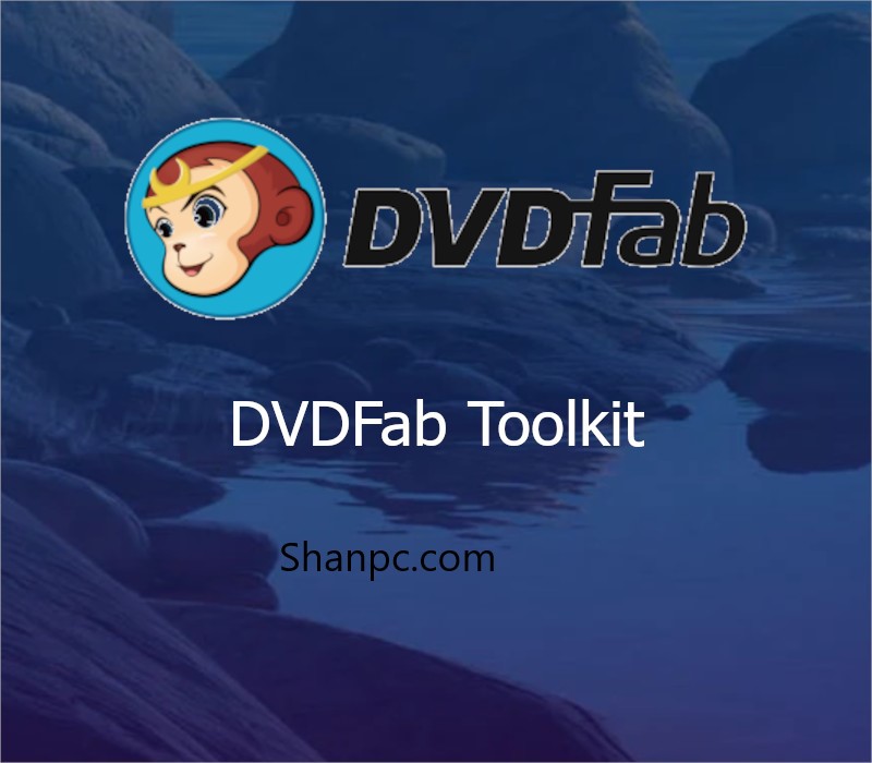 DVDFab Toolkit Crack